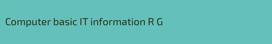 Computer basic IT information R G